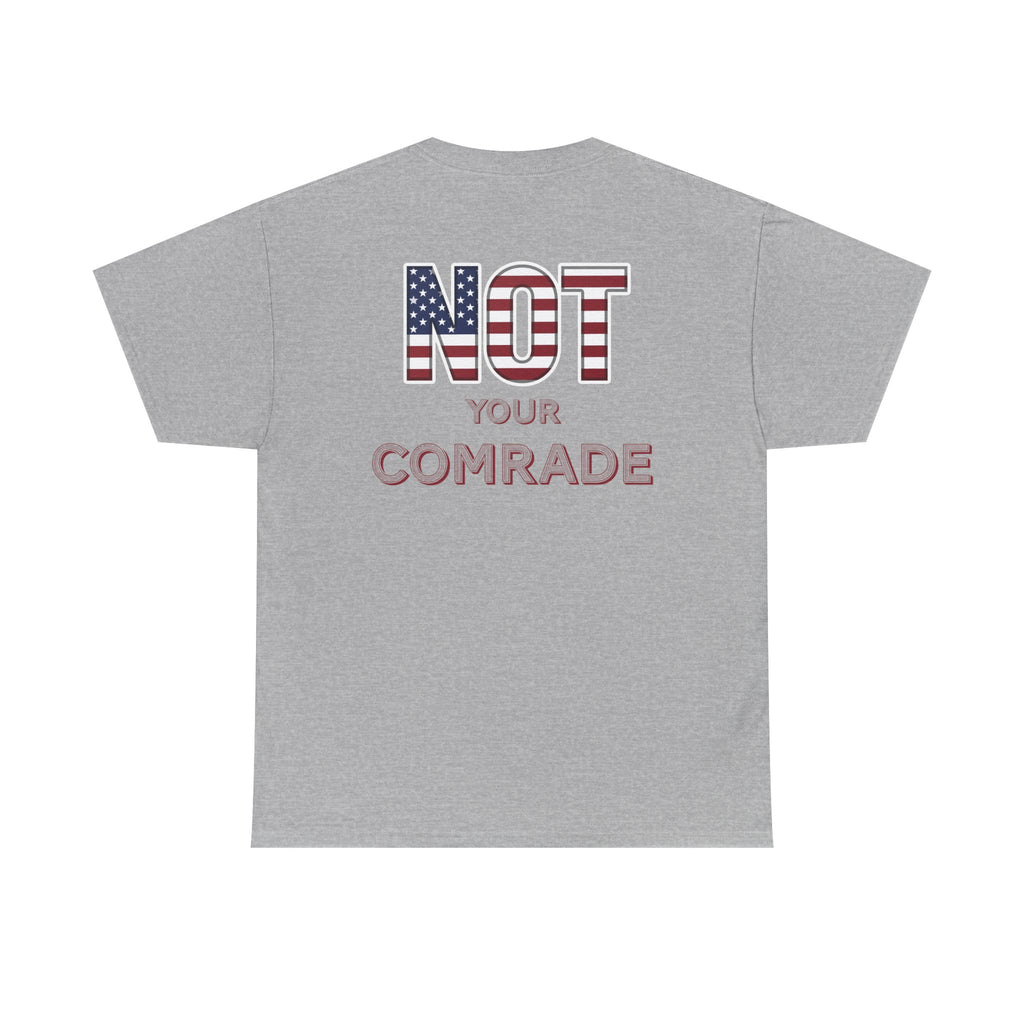 T-Shirt — "Not Your Comrade" Patriotic American Flag Graphic Tee