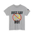 "Just Say No!" Unisex Graphic Tee
