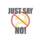 Just Say No! Sticker