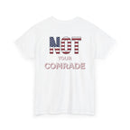 T-Shirt — "Not Your Comrade" Patriotic American Flag Graphic Tee