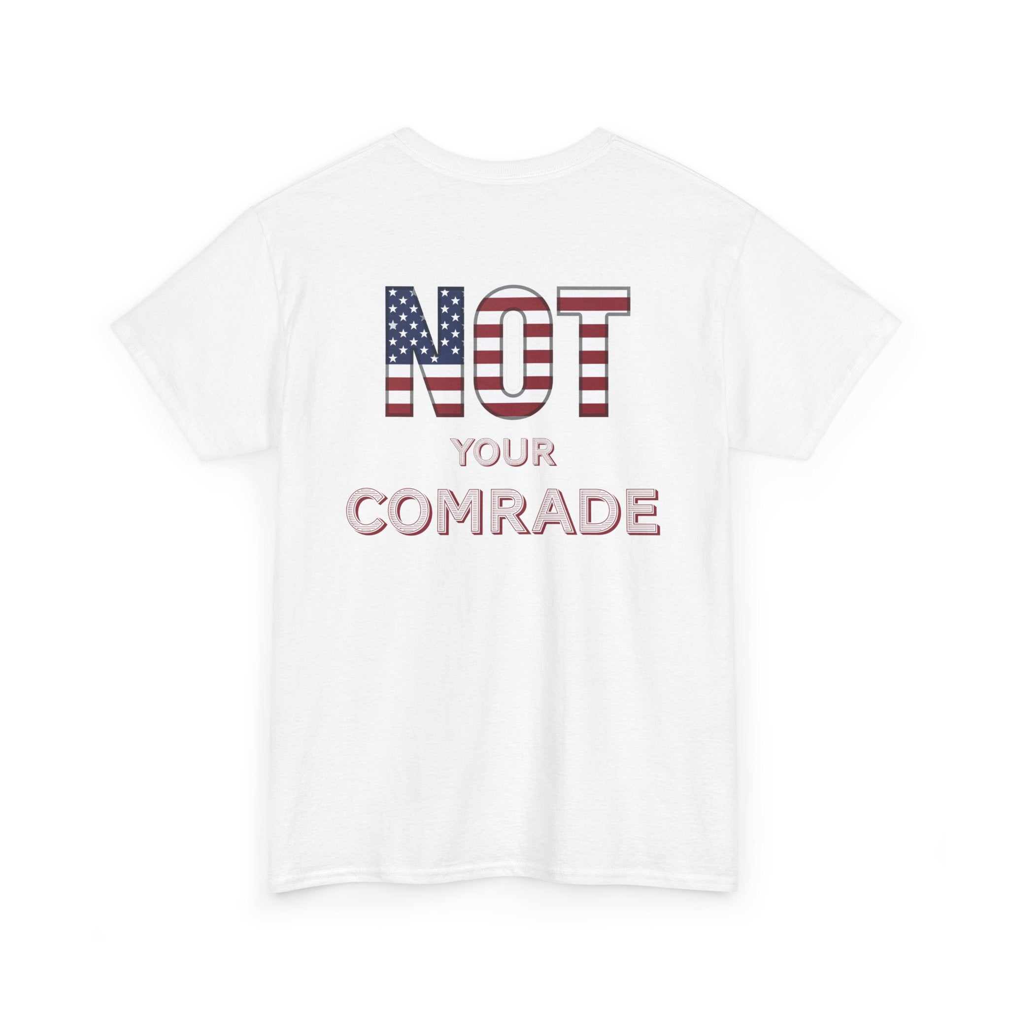 T-Shirt — "Not Your Comrade" Patriotic American Flag Graphic Tee