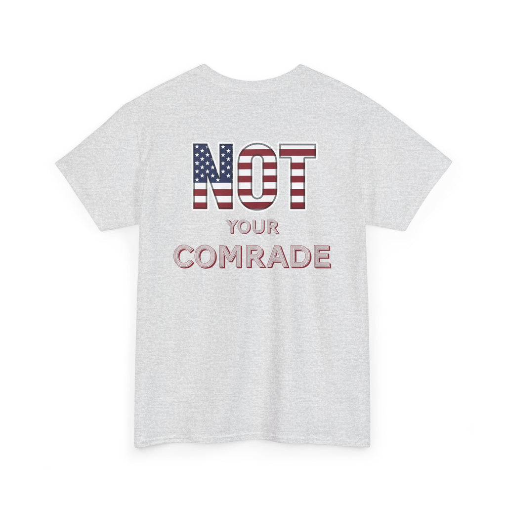 T-Shirt — "Not Your Comrade" Patriotic American Flag Graphic Tee
