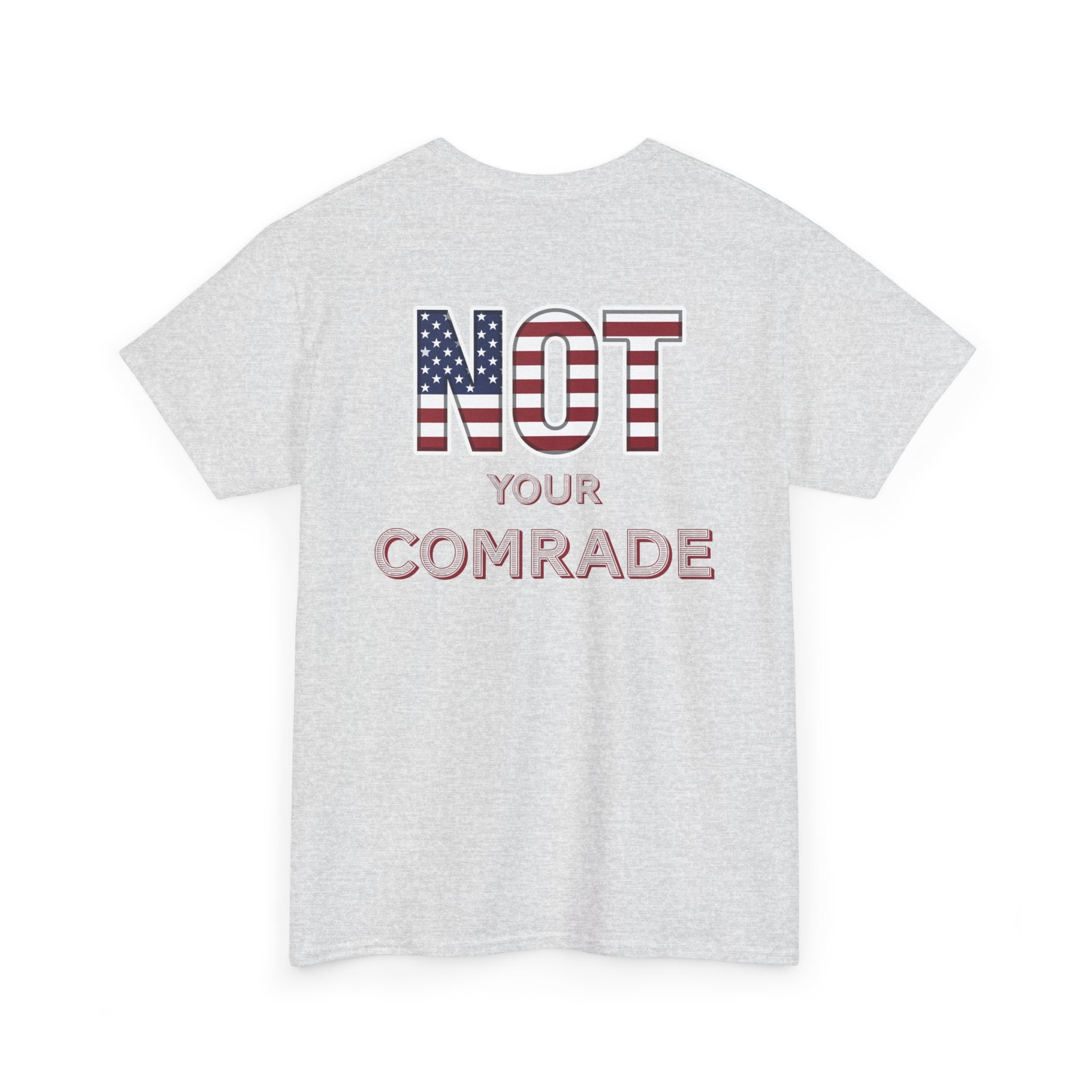 T-Shirt — "Not Your Comrade" Patriotic American Flag Graphic Tee