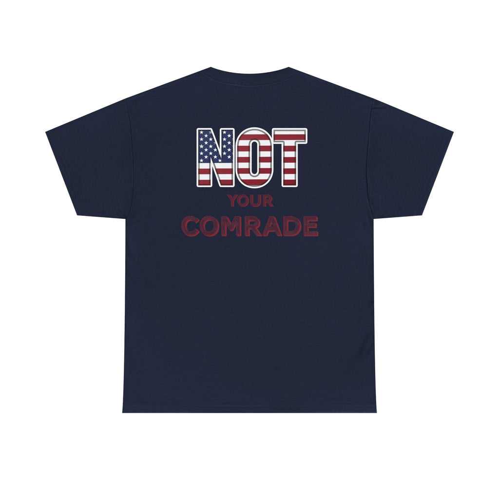 T-Shirt — "Not Your Comrade" Patriotic American Flag Graphic Tee
