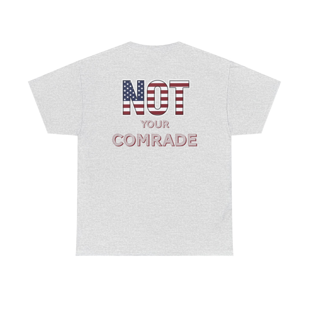 T-Shirt — "Not Your Comrade" Patriotic American Flag Graphic Tee