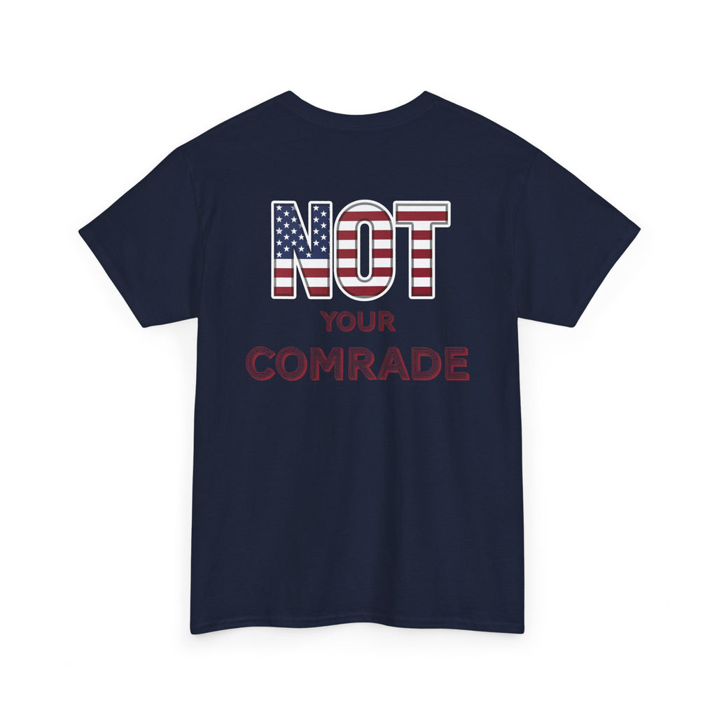 T-Shirt — "Not Your Comrade" Patriotic American Flag Graphic Tee